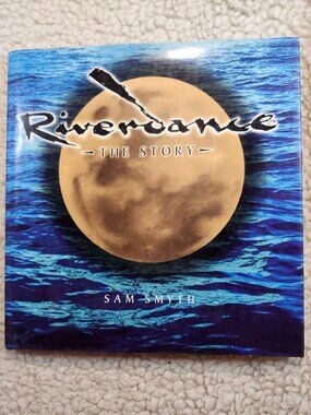 Riverdance Story Sam Smyth Hardcover Illustrated Dance Book ISBN 0-233-99058-5